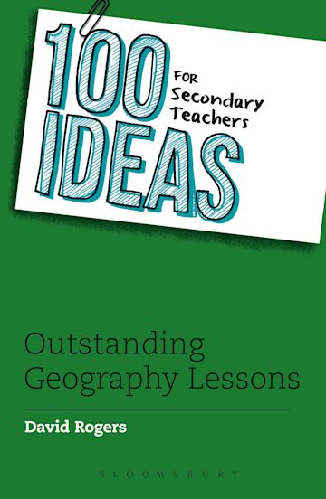 100 Ideas for Secondary Teachers: Outstanding Geography Lessons cover