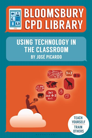 Bloomsbury CPD Library: Using Technology in the Classroom cover