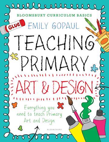 Bloomsbury Curriculum Basics: Teaching Primary Art and Design cover