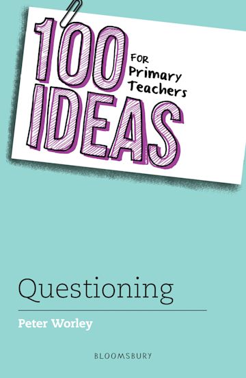 100 Ideas for Primary Teachers: Questioning cover