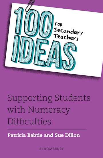 100 Ideas for Secondary Teachers: Supporting Students with Numeracy Difficulties cover