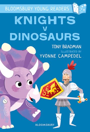 Knights V Dinosaurs: A Bloomsbury Young Reader cover