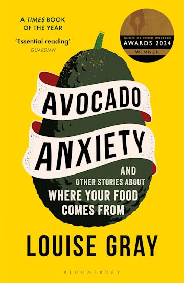 VIRTUAL: Author Louise Gray discusses "Avocado Anxiety and Other Stories about Where Your Food Comes From"