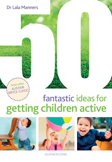 50 Fantastic Ideas for Getting Children Active cover