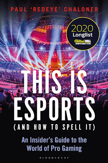 This is esports (and How to Spell it) – LONGLISTED FOR THE WILLIAM HILL SPORTS BOOK AWARD 2020 cover