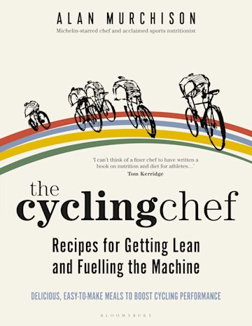 The Cycling Chef: Recipes for Getting Lean and Fuelling the Machine cover