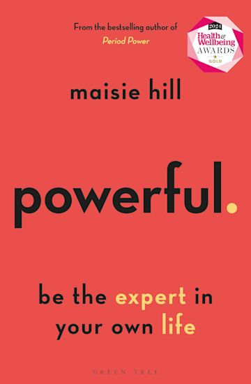 Powerful: Be the Expert in Your Own Life: Maisie Hill: Green Tree