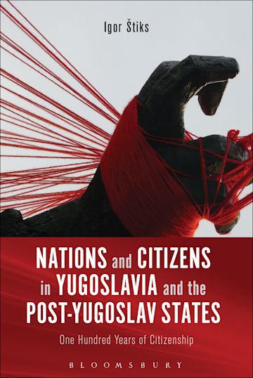 Nations and Citizens in Yugoslavia and the Post-Yugoslav States cover