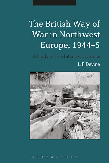 The British Way of War in Northwest Europe, 1944-5 cover