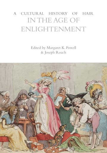 A Cultural History of Hair in the Age of Enlightenment: : The 