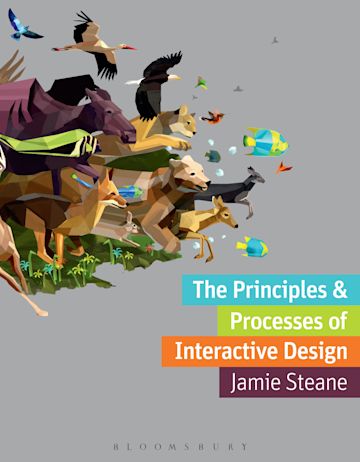 The Principles and Processes of Interactive Design: : Required Reading  Range Jamie Steane Fairchild Books