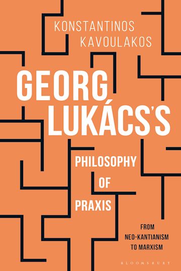 Georg Lukács’s Philosophy of Praxis cover