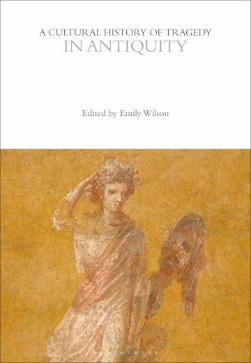 A Cultural History of Tragedy in Antiquity cover