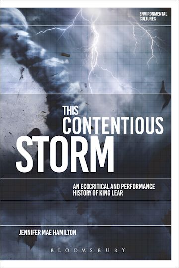 This Contentious Storm: An Ecocritical and Performance History of King Lear cover