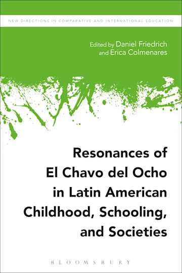 Resonances of El Chavo del Ocho in Latin American Childhood, Schooling, and Societies cover