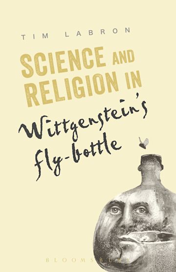 Science and Religion in Wittgenstein's Fly-Bottle cover