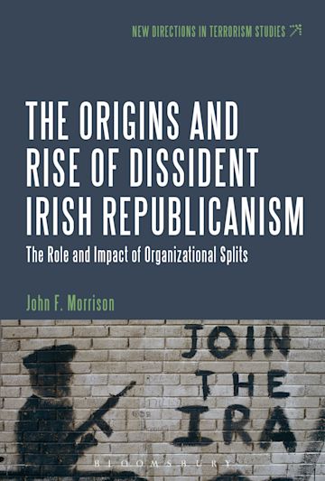 The Origins and Rise of Dissident Irish Republicanism cover