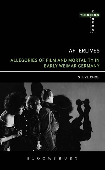 Afterlives: Allegories of Film and Mortality in Early Weimar Germany cover