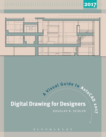 Digital Drawing for Designers: A Visual Guide to AutoCAD® 2017 ...