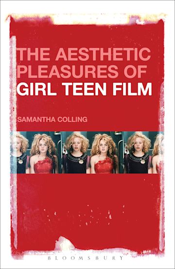 The Aesthetic Pleasures of Girl Teen Film cover