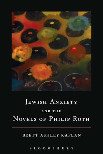 Jewish Anxiety and the Novels of Philip Roth cover