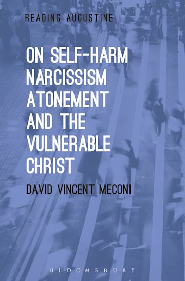 On Self-Harm, Narcissism, Atonement, and the Vulnerable Christ cover