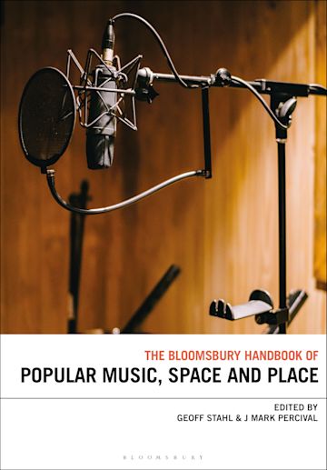 The Bloomsbury Handbook of Popular Music, Space and Place cover