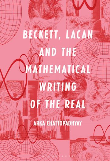 Beckett, Lacan and the Mathematical Writing of the Real cover