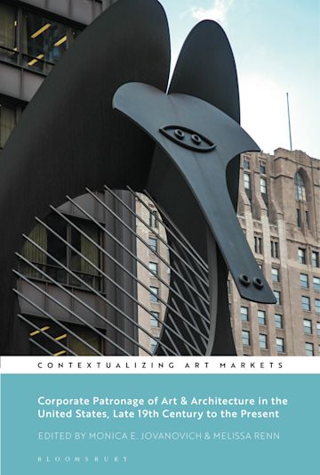 Corporate Patronage of Art and Architecture in the United States, Late 19th Century to the Present cover