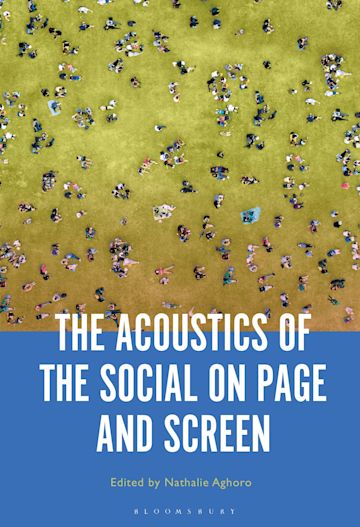The Acoustics of the Social on Page and Screen cover