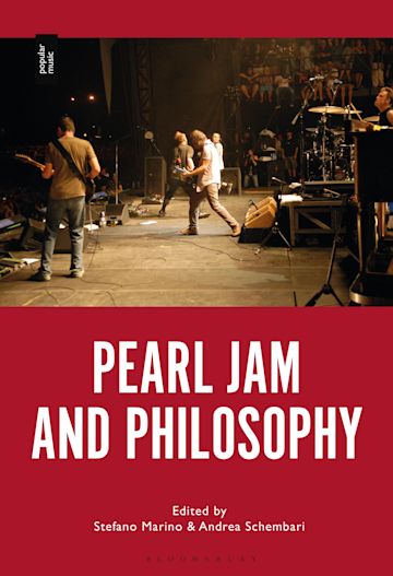 Pearl Jam And Philosophy Stefano Marino Bloomsbury Academic