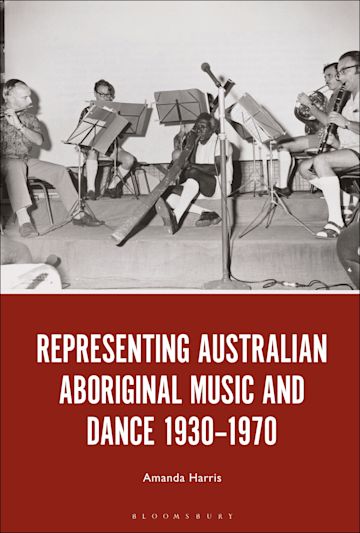 Representing Australian Aboriginal Music and Dance 1930-1970 cover