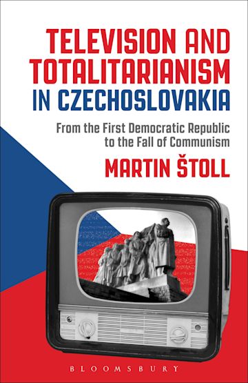 Television and Totalitarianism in Czechoslovakia cover