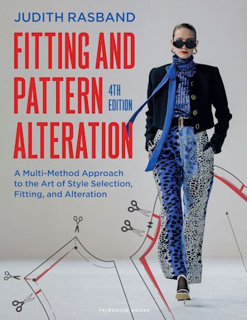 Fitting and Pattern Alteration: A Multi-Method Approach to the Art of Style  Selection, Fitting, and Alteration: Judith Rasband: Fairchild Books