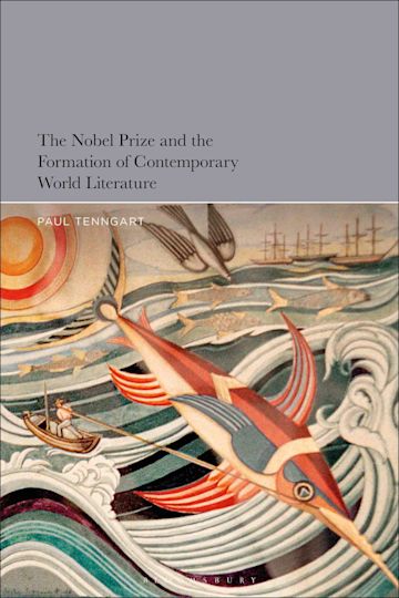 The Nobel Prize and the Formation of Contemporary World Literature cover