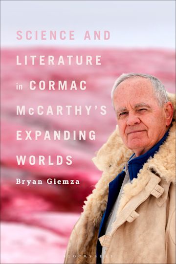 Science and Literature in Cormac McCarthy’s Expanding Worlds cover