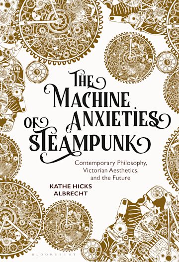 The Machine Anxieties of Steampunk cover