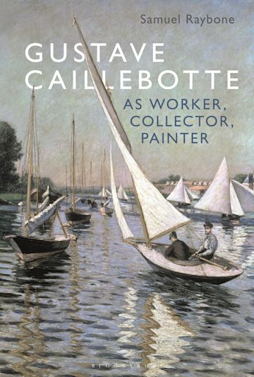 Gustave Caillebotte as Worker, Collector, Painter cover