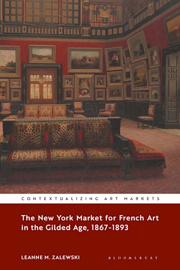 The New York Market for French Art in the Gilded Age, 1867–1893 cover