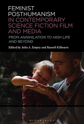 Feminist Posthumanism in Contemporary Science Fiction Film and Media cover