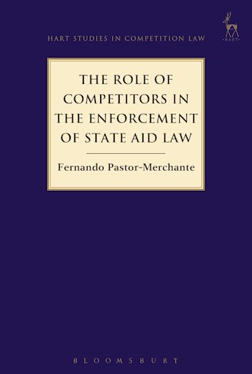 The Role of Competitors in the Enforcement of State Aid Law cover