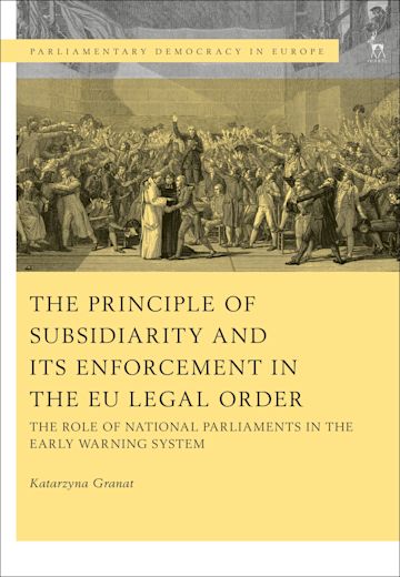 The Principle of Subsidiarity and its Enforcement in the EU Legal Order cover