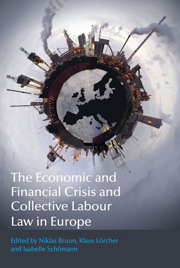 The Economic and Financial Crisis and Collective Labour Law in Europe cover