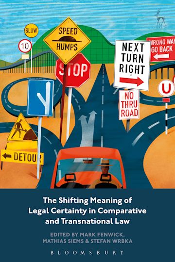 The Shifting Meaning of Legal Certainty in Comparative and Transnational Law cover