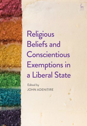 Religious Beliefs and Conscientious Exemptions in a Liberal State cover