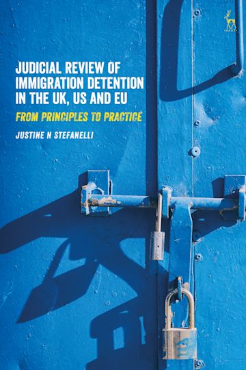 Judicial Review of Immigration Detention in the UK, US and EU cover