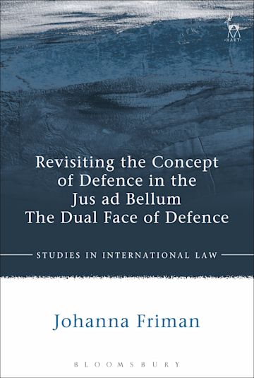 Revisiting the Concept of Defence in the Jus ad Bellum cover