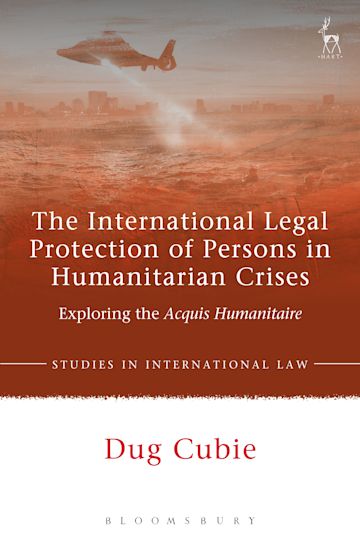 The International Legal Protection of Persons in Humanitarian Crises cover