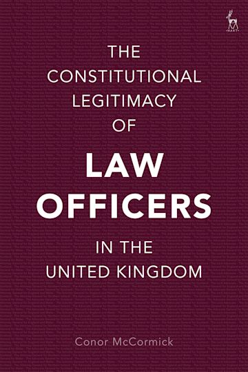 The Constitutional Legitimacy of Law Officers in the United Kingdom cover