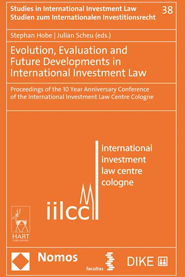 Evolution, Evaluation and Future Developments in International Investment Law cover